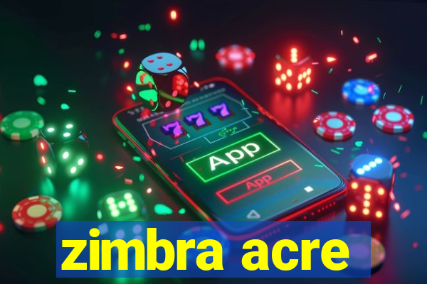 zimbra acre